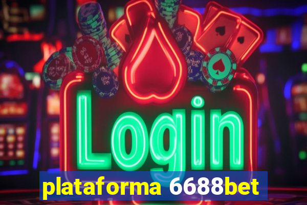 plataforma 6688bet